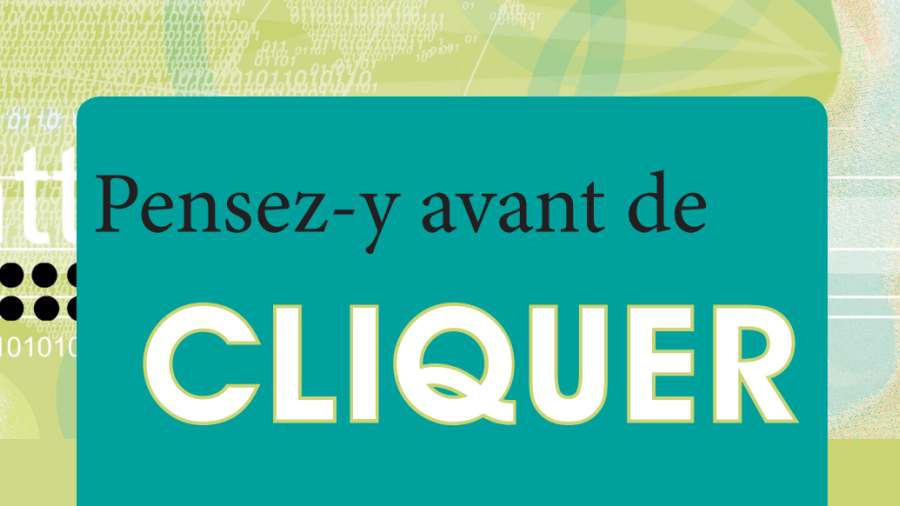 Texte se lisant ainsi : « Pensez-y avant de cliquez » sur fond vert.