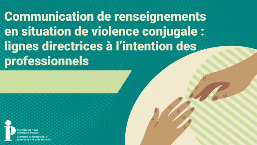 Illustration numérique de deux mains tendues l'une vers l'autre, avec un texte qui se lit : «Communication de renseignements en situation de violence conjugale : lignes directrices à l'intention des professionnels».