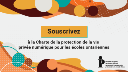 Souscrivez à la Charte de la protection de la vie privée numérique pour les écoles ontariennes